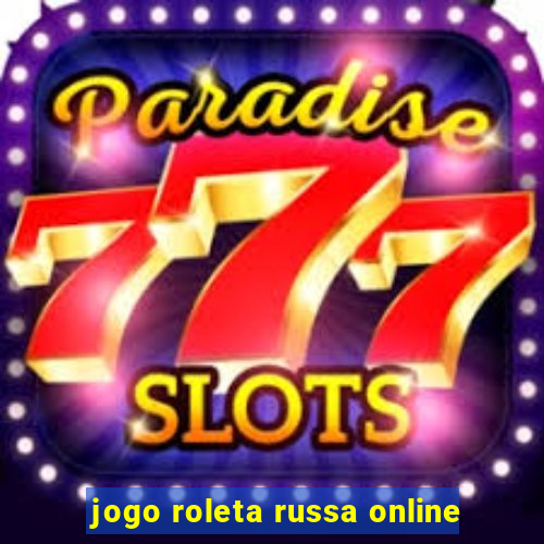 jogo roleta russa online